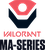 Valorant MA-SERIES