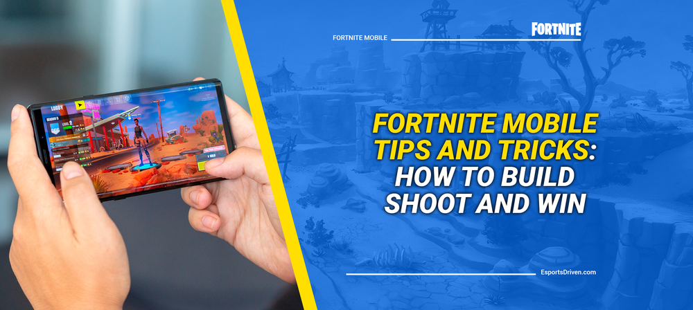 Fortnite Mobile Tips and Tricks: How to Build, Shoot, and Win