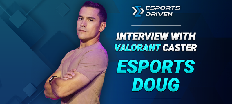 Interview with Valorant Caster Doug