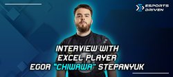 Interview with EXCEL player Egor “chiwawa” Stepanyuk